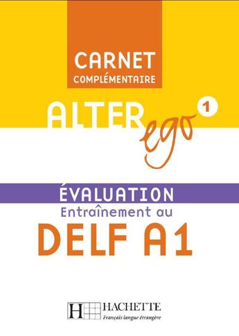 Couverture du livre « Alter ego 1 : entraînement au DELF A1 ; évaluation » de Beatrix Sampsonis aux éditions Hachette Fle