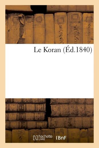 Couverture du livre « Le koran » de Pauthier Guillaume aux éditions Hachette Bnf