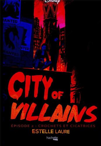 Couverture du livre « City of Villains t.2 ; crochets et cicatrices » de Estelle Laure aux éditions Hachette Heroes