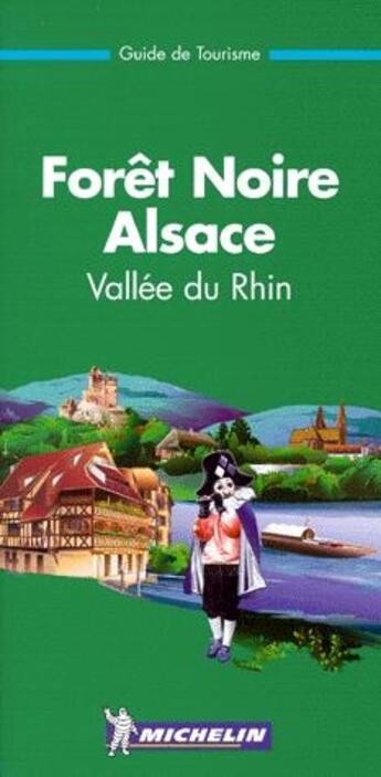 Couverture du livre « Le guide vert T.487 ; forêt noire, Alsace, vallée du Rhin (édition 1999) » de Collectif Michelin aux éditions Michelin