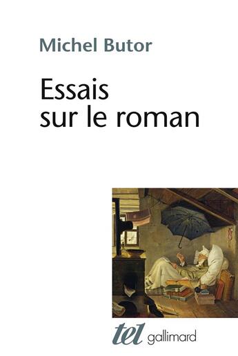 Couverture du livre « Essais sur le roman » de Michel Butor aux éditions Gallimard
