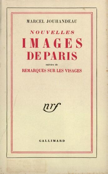 Couverture du livre « Nouvelles Images De Paris/Remarques Sur Les Visages » de Marcel Jouhandeau aux éditions Gallimard