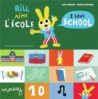 Couverture du livre « Bill aime l'école / I love school » de Sanders Alex et Bisinski Pierrick aux éditions Gallimard-jeunesse