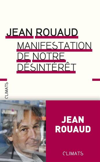 Couverture du livre « Manifestation de notre désintérêt » de Jean Rouaud aux éditions Climats