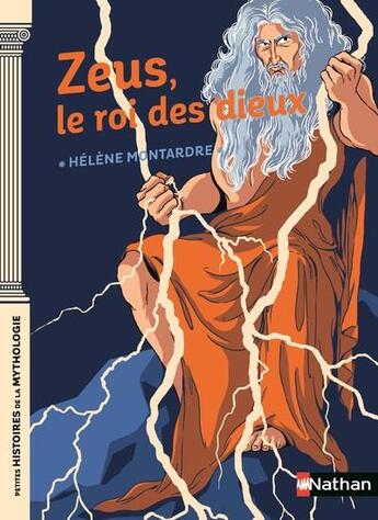 Couverture du livre « Zeus le roi des dieux » de Helene Montardre aux éditions Nathan