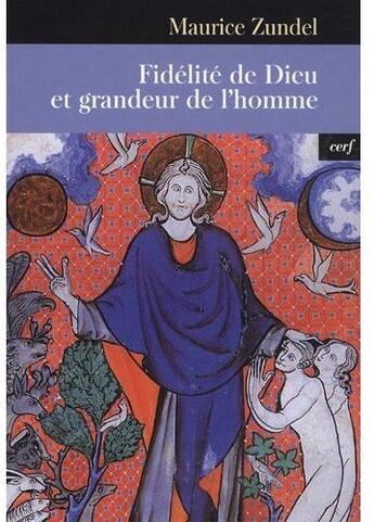 Couverture du livre « Fidélité de Dieu et grandeur de l'homme » de Maurice Zundel aux éditions Cerf