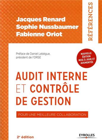 Couverture du livre « Audit interne et contrôle de gestion ; pour une meilleure collaboration. (2e édition) » de Jacques Renard et Sophie Nussbaumer et Fabienne Oriot aux éditions Eyrolles
