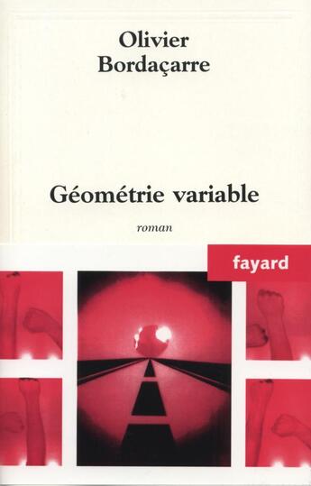 Couverture du livre « Geometrie variable » de Olivier Bordacarre aux éditions Fayard