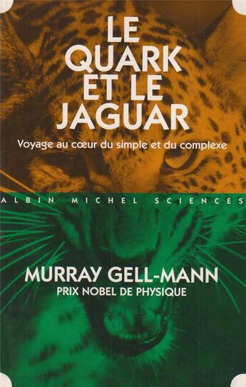 Couverture du livre « Le quark et le jaguar : voyage au coeur du simple et du complexe » de Murray Gell-Mann aux éditions Albin Michel