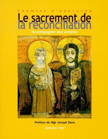 Couverture du livre « Le sacrement de la réconciliation ; accompagner des enfants » de  aux éditions Bayard