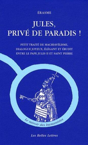 Couverture du livre « Jules ; privé de paradis ! » de Erasme aux éditions Belles Lettres