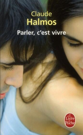 Couverture du livre « Parler, c'est vivre » de Claude Halmos aux éditions Le Livre De Poche