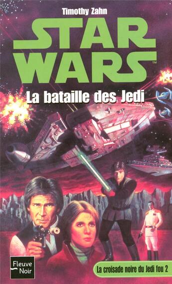 Couverture du livre « Star wars Tome 13 ; la croisade noire du jedi fou Tome 2 ; la bataille des jedi » de Timothy Zahn aux éditions Fleuve Editions