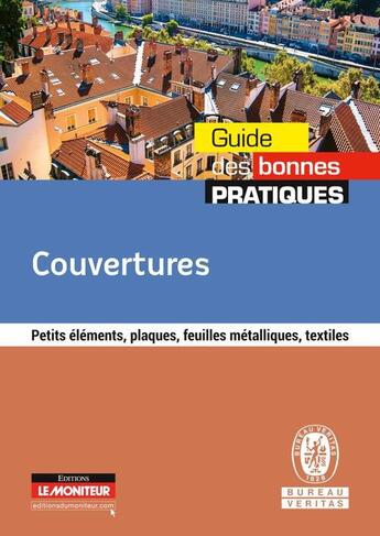 Couverture du livre « Couvertures ; petits éléments, plaques, feuilles métalliques, textiles » de Bureau Veritas aux éditions Le Moniteur