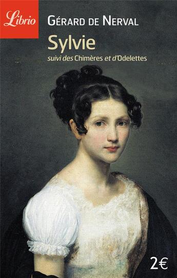 Couverture du livre « Sylvie : suivi des Chimères et d'Odelettes » de Gérard De Nerval aux éditions J'ai Lu