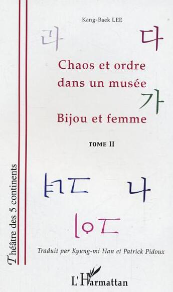 Couverture du livre « Chaos et ordre dans un musee, bijou et femme (tome 2) - vol02 » de Lee Kang-Baek aux éditions Editions L'harmattan