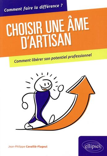 Couverture du livre « Choisir une vie XXL ; vivre en artisan pour libérer son potentiel professionnel » de Jean-Philippe Cavaille aux éditions Ellipses