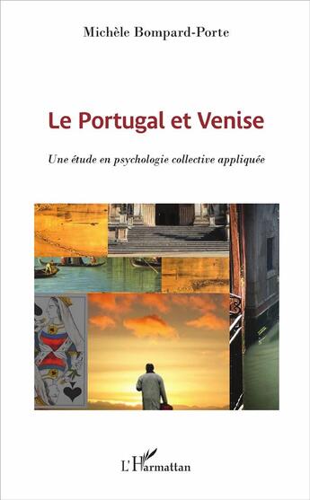 Couverture du livre « Le Portugal et Venise ; une étude en psychologie collective appliquée » de Michele Bompard-Porte aux éditions L'harmattan