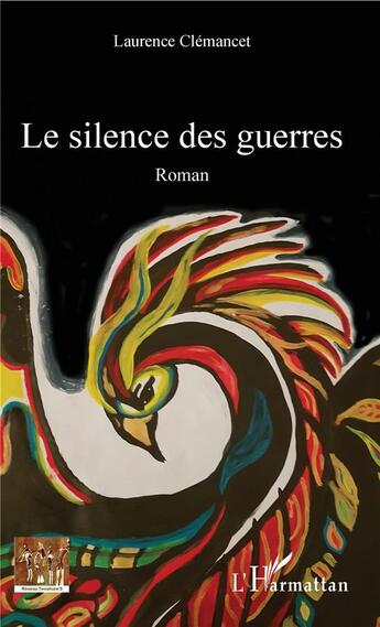 Couverture du livre « Le silence des guerres » de Laurence Clemancet aux éditions L'harmattan