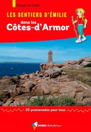 Couverture du livre « Les sentiers d'Emilie dans les Côtes d'Armor (édition 2021) » de Evelyne De Celles aux éditions Rando