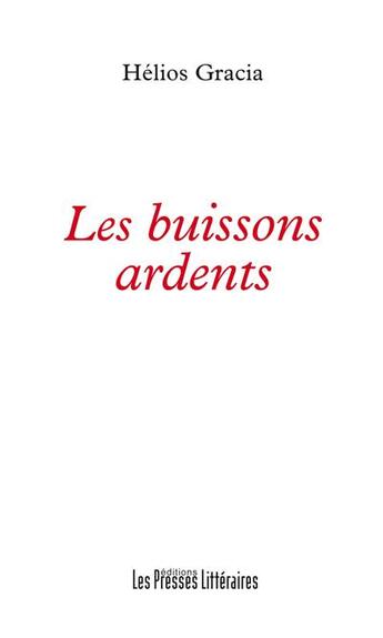 Couverture du livre « Les buissons ardents » de Helios Gracia aux éditions Presses Litteraires