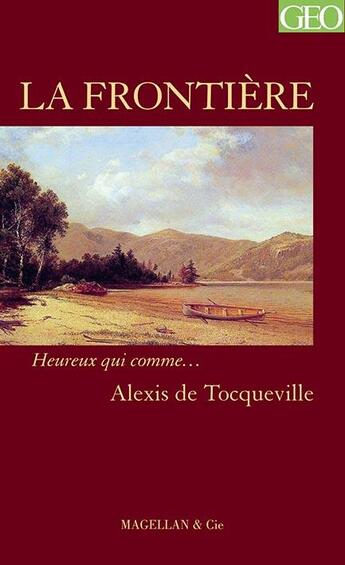 Couverture du livre « La frontière » de Alexis De Tocqueville aux éditions Magellan & Cie