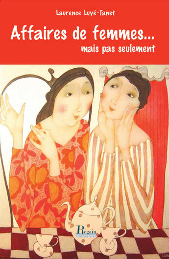 Couverture du livre « Affaires de femmes... mais pas seulement » de Laurence Luye-Tanet aux éditions Corsaire
