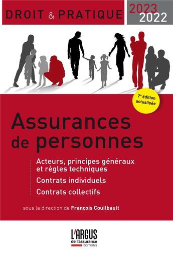 Couverture du livre « Assurances de personnes : acteurs, principes généraux et règles techniques ; contrats individuels ; contrats collectifs (édition 2022/2023) » de Francois Couilbault et Edith Bocquaire et Anna Ferreira et Nadia Hadj-Chaib Candeille aux éditions L'argus De L'assurance