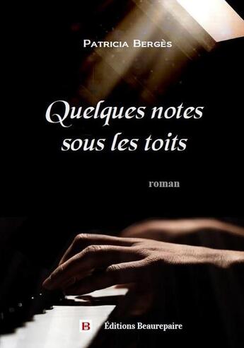 Couverture du livre « Quelques notes sous les toits » de Patricia Bergès aux éditions Beaurepaire