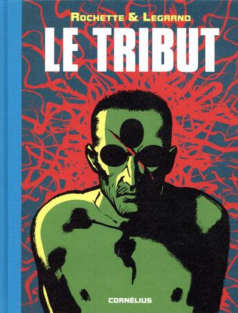 Couverture du livre « Le tribut » de Benjamin Legrand et Jean-Marc Rochette aux éditions Cornelius