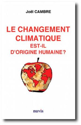 Couverture du livre « Le changement climatique est-il d'origine humaine ? » de Joel Cambre aux éditions Nuvis