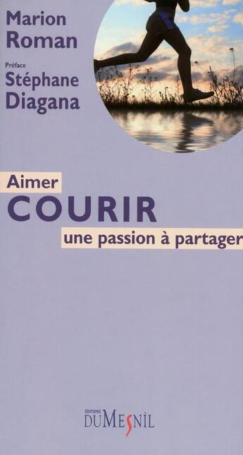 Couverture du livre « Aimer courir : une passion à partager » de Marion Roman aux éditions Editions Du Mesnil
