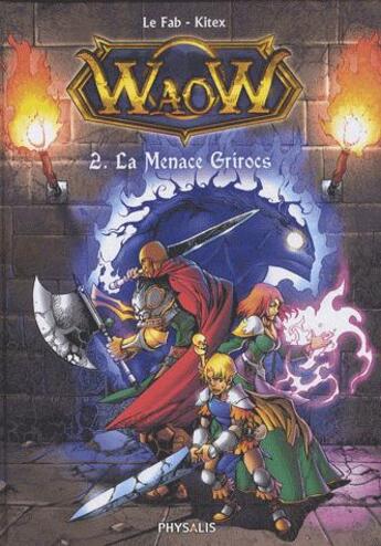 Couverture du livre « Waow t.2 ; la menace Grisrocs » de Kitex et Le Fab aux éditions Physalis