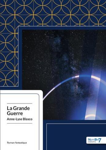 Couverture du livre « La grande guerre » de Anne-Lyse Blasco aux éditions Nombre 7