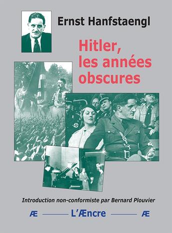 Couverture du livre « Hitler, les années obscures » de Ernst Hanfstaengl aux éditions Aencre