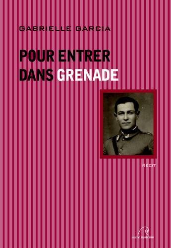 Couverture du livre « Pour entrer dans Grenade » de Gabrielle Garcia aux éditions Mare Nostrum