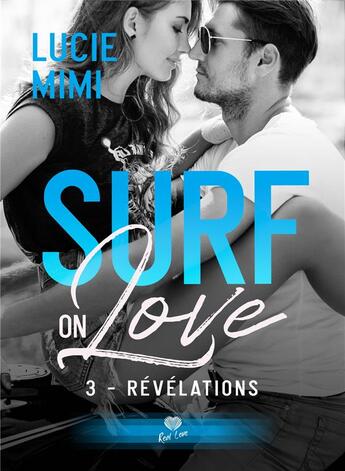 Couverture du livre « Surf on love Tome 3 : révélations » de Lucie Mimi aux éditions Alter Real