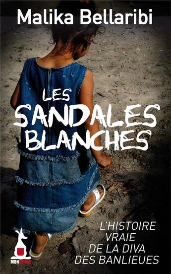 Couverture du livre « Les sandales blanches ; l'histoire vraie de la diva des banlieues » de Malika Bellaribi aux éditions Mon Poche