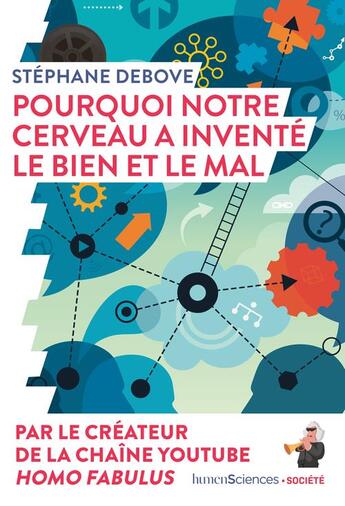 Couverture du livre « Pourquoi notre cerveau a inventé le bien et le mal » de Stéphane Debove aux éditions Humensciences