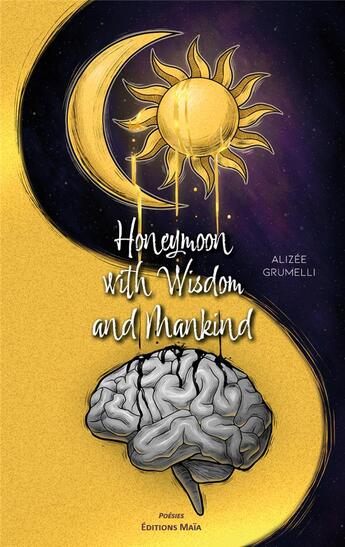 Couverture du livre « Honeymoon with wisdom and mankind » de Alizee Grumelli aux éditions Editions Maia