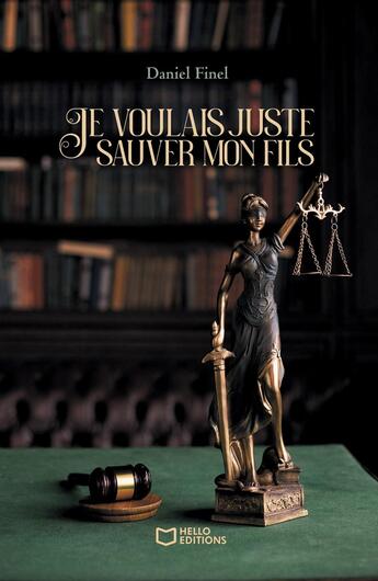 Couverture du livre « Je voulais juste sauver mon fils » de Daniel Finel aux éditions Hello Editions