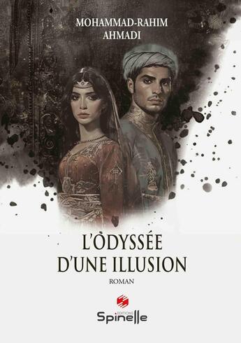 Couverture du livre « L'odyssée d'une illusion » de Mohammad-Rahim Ahmadi aux éditions Spinelle