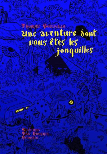 Couverture du livre « Une Aventure dont vous êtes les jonquilles » de Thomas Gosselin aux éditions The Hoochie Coochie