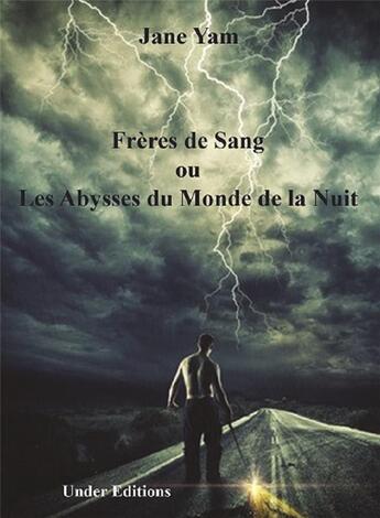 Couverture du livre « Frères de Sang ou Les Abysses du Monde de la Nuit » de Jane Yam aux éditions Estelas