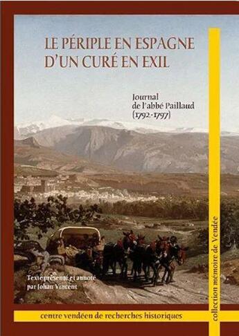 Couverture du livre « Le periple en espagne d'un cure en exil - journal de l'abbe paillaud » de Johan Vincent aux éditions Cvrh