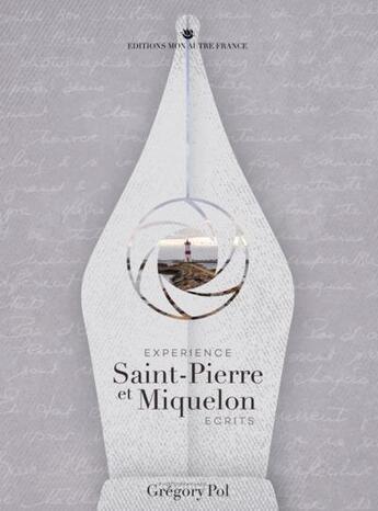 Couverture du livre « Experience - saint-pierre et miquelon - edition bilingue » de Gregory Pol aux éditions Mon Autre France