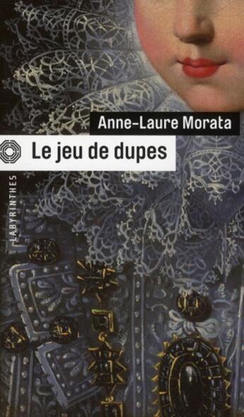 Couverture du livre « Le jeu de dupes » de Anne-Laure Morata aux éditions Editions Du Masque