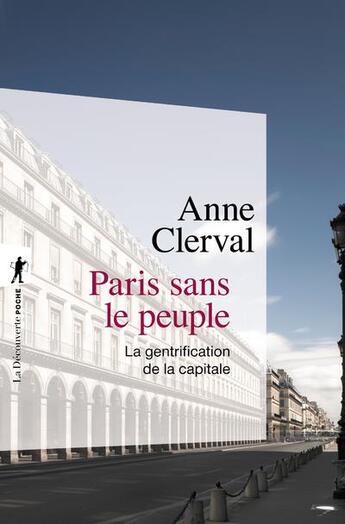Couverture du livre « Paris sans le peuple ; la gentrification de la capitale » de Anne Clerval aux éditions La Decouverte