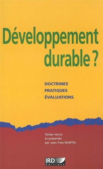 Couverture du livre « Développement durable ? doctrines, pratiques, évaluations » de Jean-Yves Martin aux éditions Ird