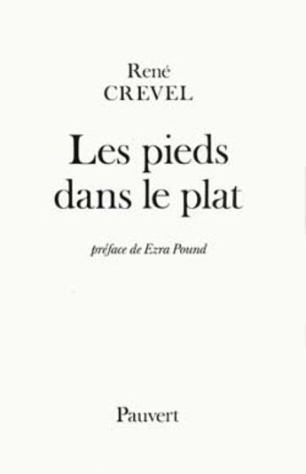 Couverture du livre « Les Pieds dans le plat » de Rene Crevel aux éditions Pauvert